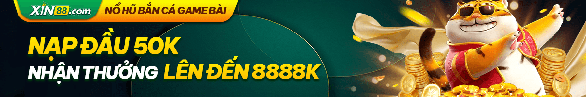 Xin88 - Trang Game Giải Trí Độc Đáo | Khuyến Mãi 200% 7 xin88